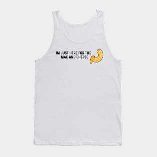 Im Just Here For The Mac And Cheese Tank Top